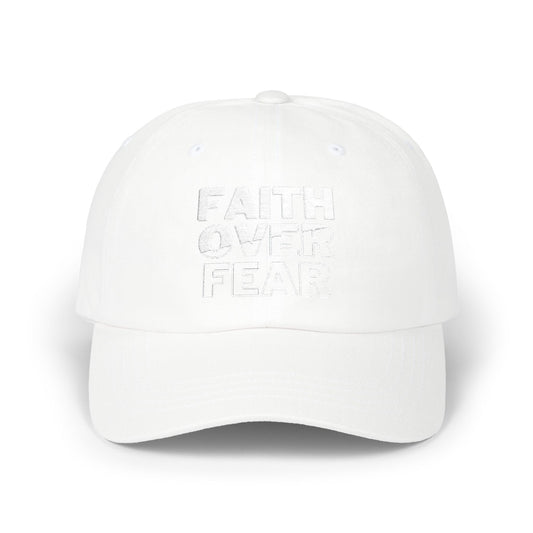 Faith Over Fear Classic Dad Cap - Inspirational White Hat for Everyday Wear
