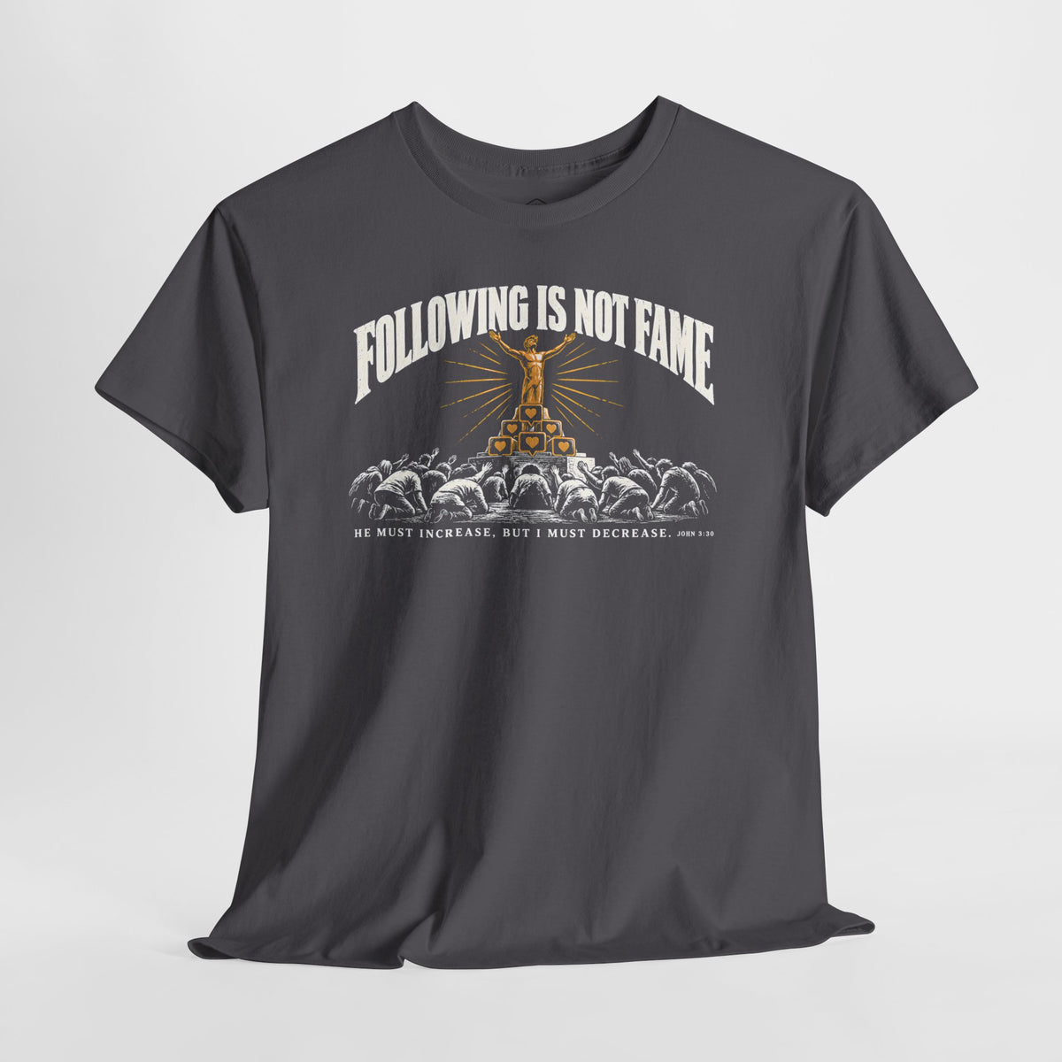 Following Is Not Fame John 3:30 T-shirt – Donkey Talk graphic tee