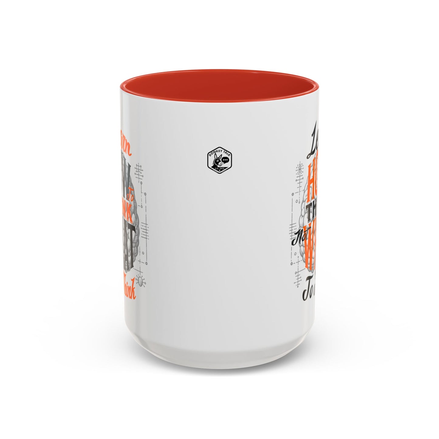 Accent Coffee Mug - "Learn How to Think, Not What to Think" Inspirational Quote Mug