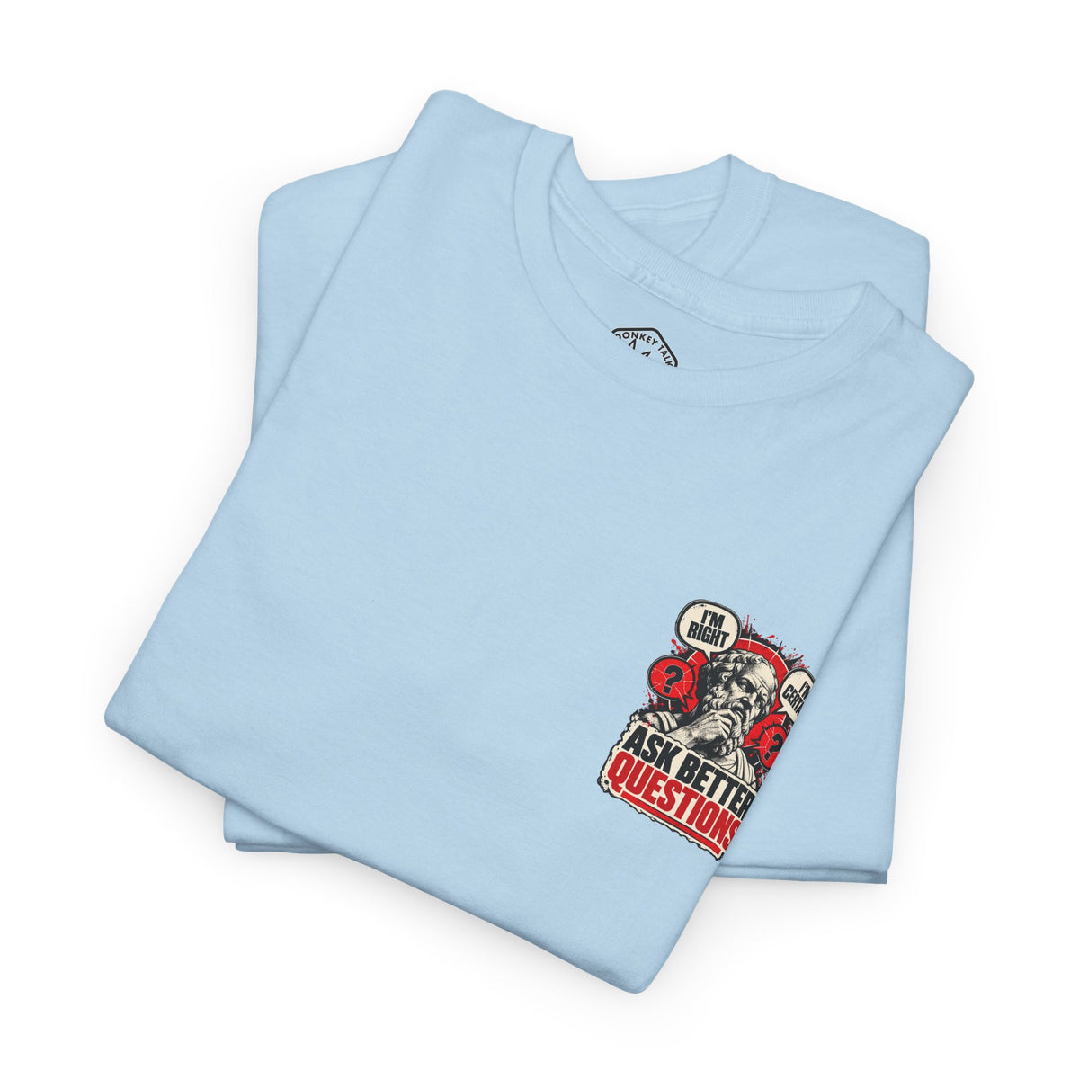 Ask Better Questions T-Shirt — Socratic Method Tee
