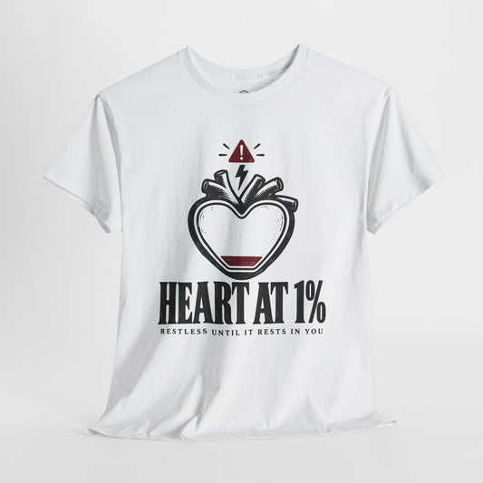 Heart at 1% Restless Until It Rests in You - Donkey Talk faith and reason unisex T-shirt