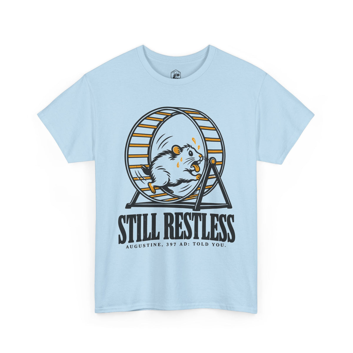 Still Restless Hamster Wheel T-Shirt | Augustine Funny Christian Tee