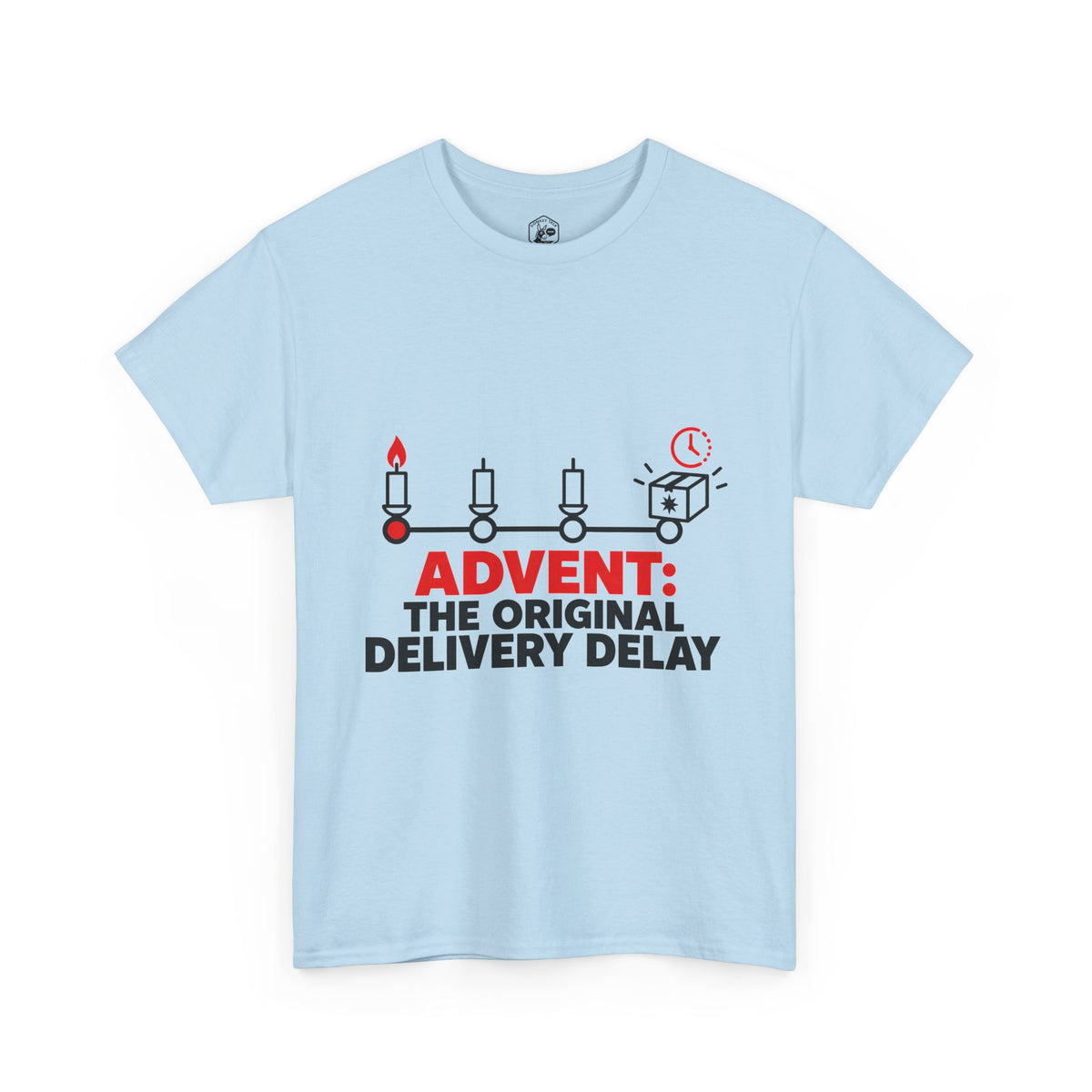 Advent: The Original Delivery Delay T-Shirt | Funny Christian Advent Tee