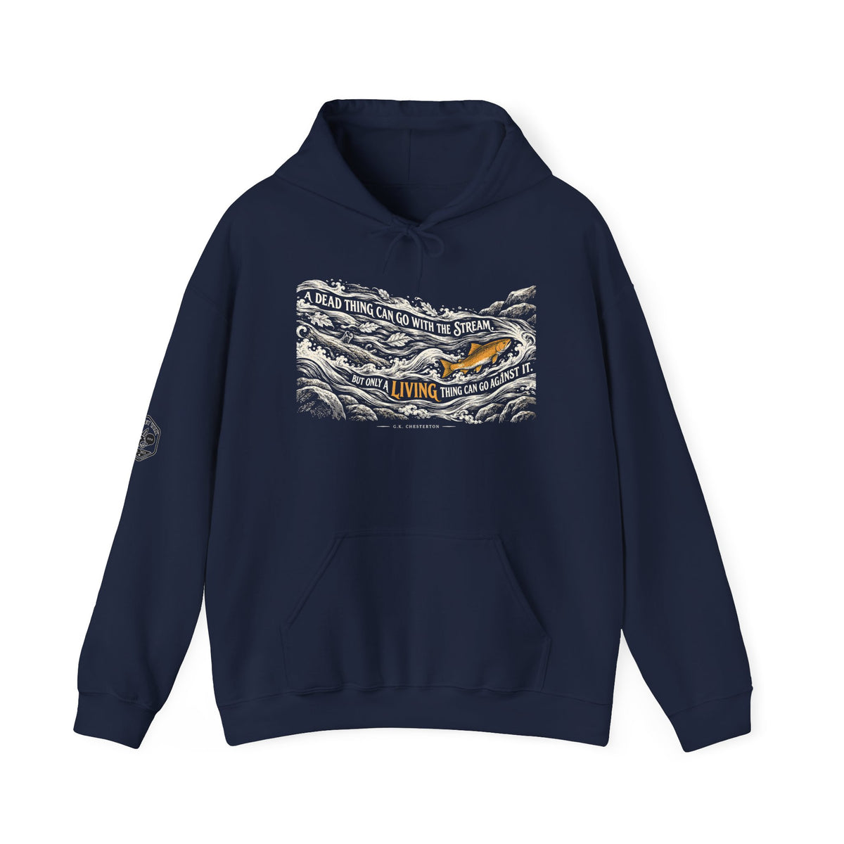 Only a Living Thing Can Go Against the Stream Hoodie | G.K. Chesterton Rapids Hoodie