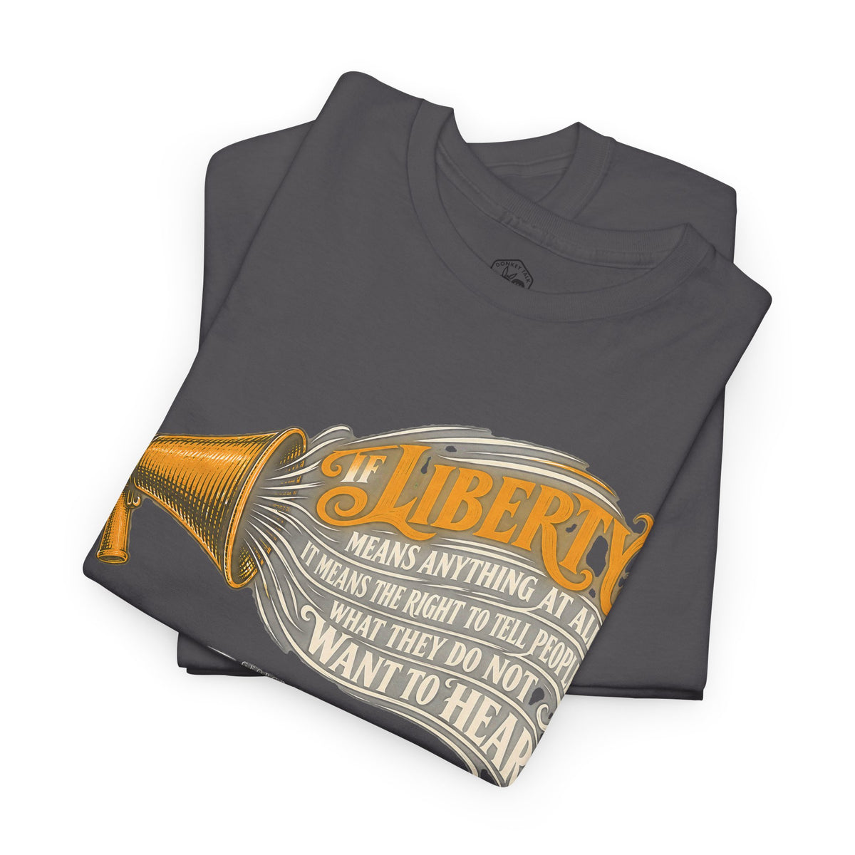 If Liberty Means Anything at All T-shirt – Donkey Talk graphic tee