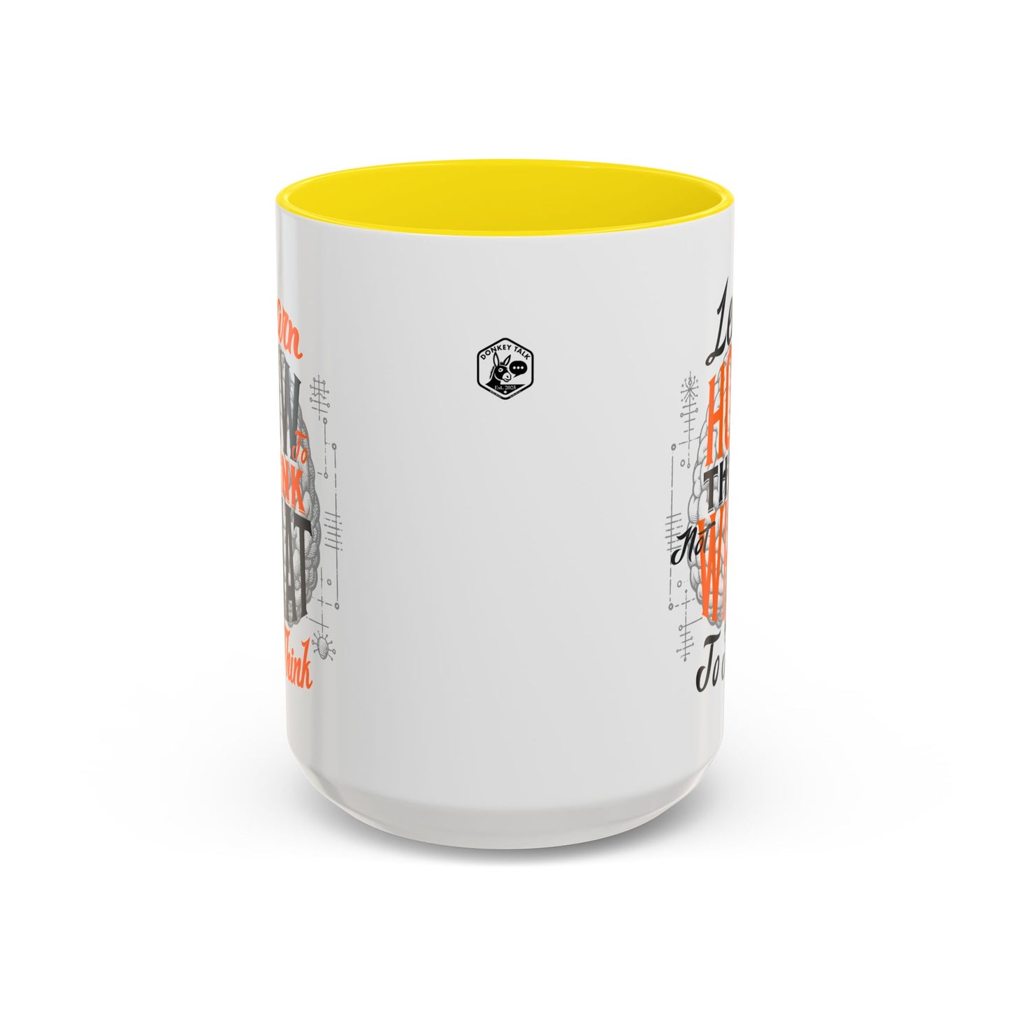 Accent Coffee Mug - "Learn How to Think, Not What to Think" Inspirational Quote Mug
