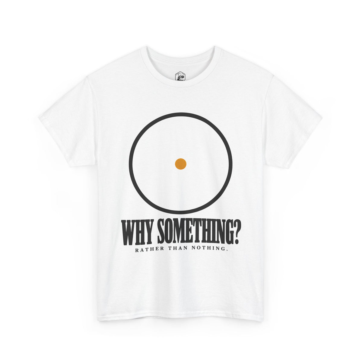 Why Something? Rather Than Nothing Circle T-shirt – Donkey Talk graphic tee
