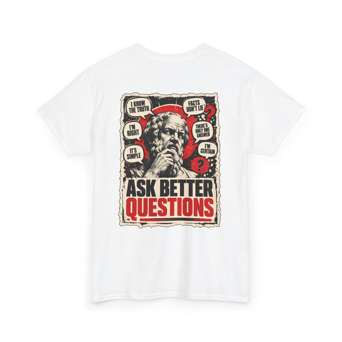 Ask Better Questions T-Shirt — Socratic Method Tee