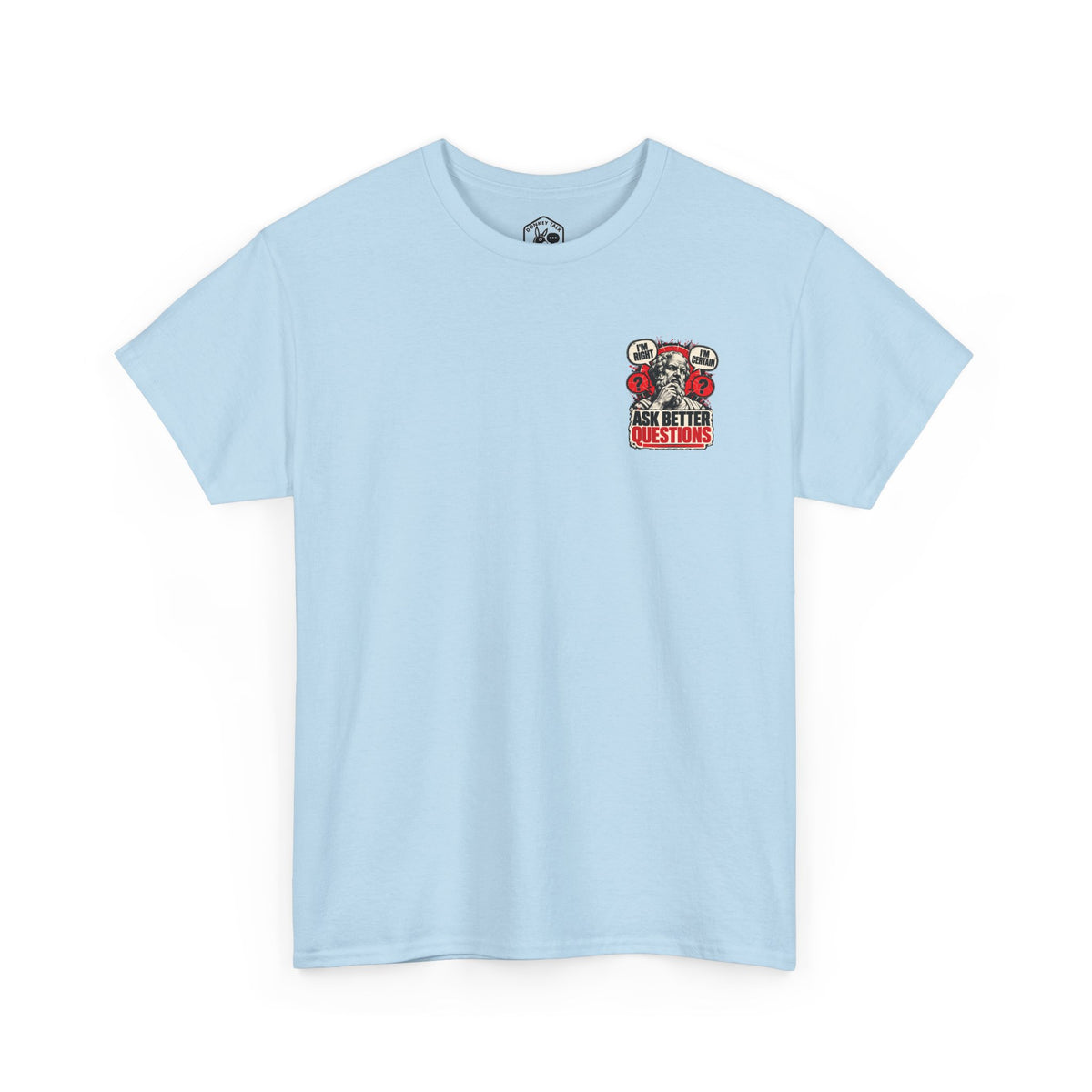Ask Better Questions T-Shirt — Socratic Method Tee