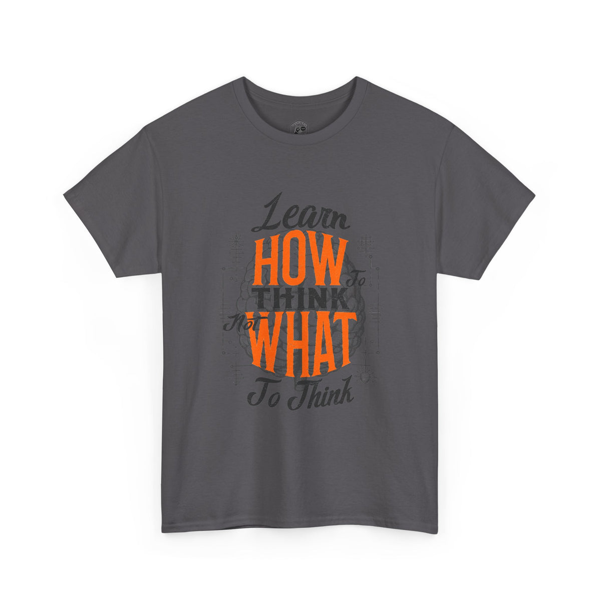 Learn How to Think Motivational T-Shirt | Graphic Tee