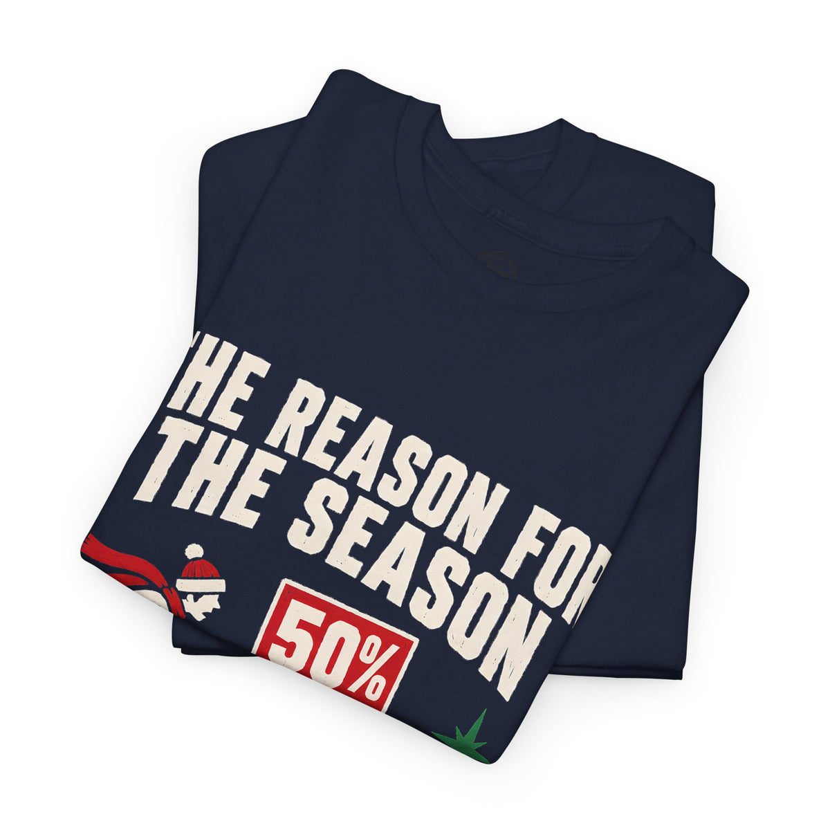 The Reason for the Season Isn't on Sale T-Shirt | Funny Christian Christmas Tee