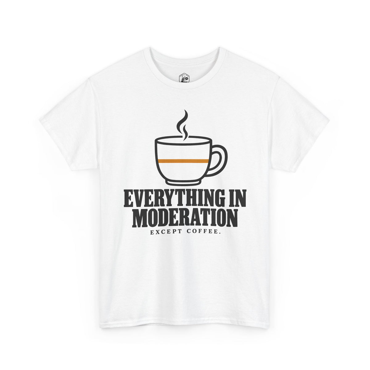 Everything in Moderation Except Coffee T-shirt – Donkey Talk graphic tee