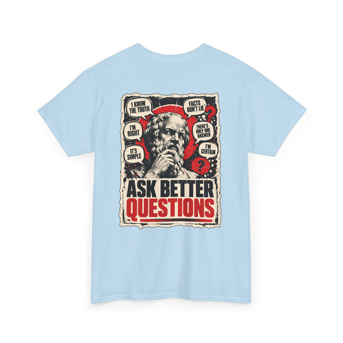 Ask Better Questions T-Shirt — Socratic Method Tee