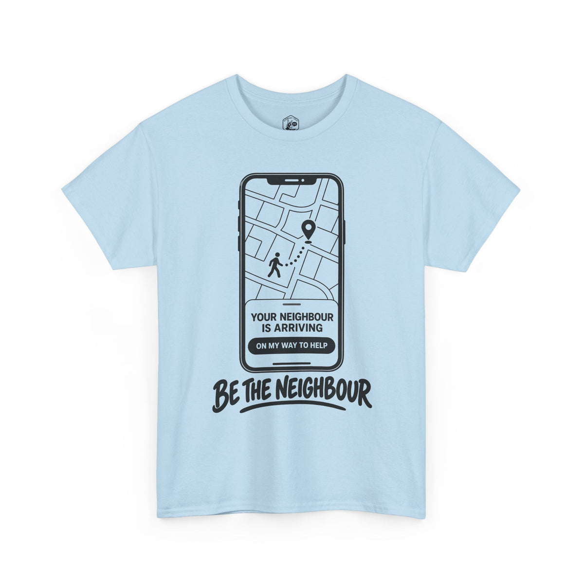 Be the Neighbour Your Neighbour Is Arriving T-shirt – Donkey Talk graphic tee