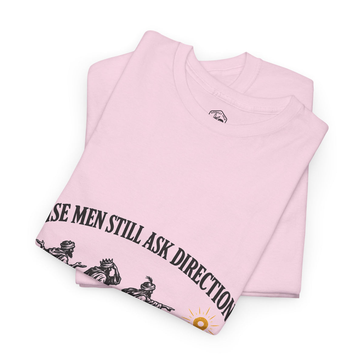 Wise Men Still Ask Directions T-Shirt | Matthew 2 Funny Christmas Christian Tee