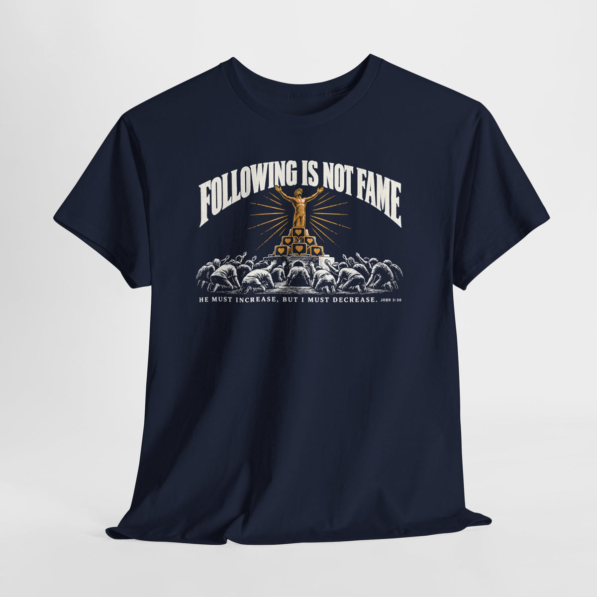 Following Is Not Fame John 3:30 T-shirt – Donkey Talk graphic tee