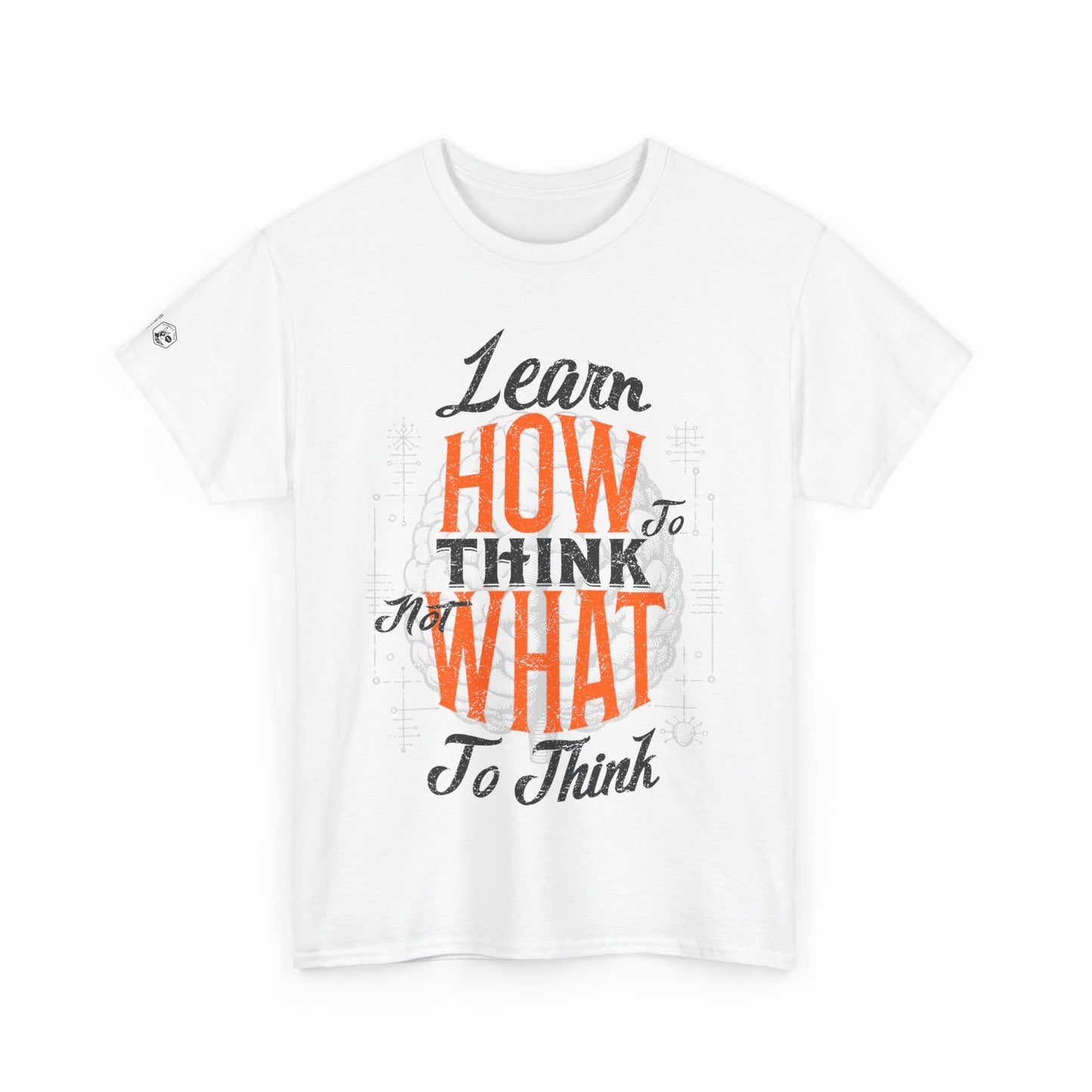 Motivational Unisex Heavy Cotton Tee - "Learn How to Think"
