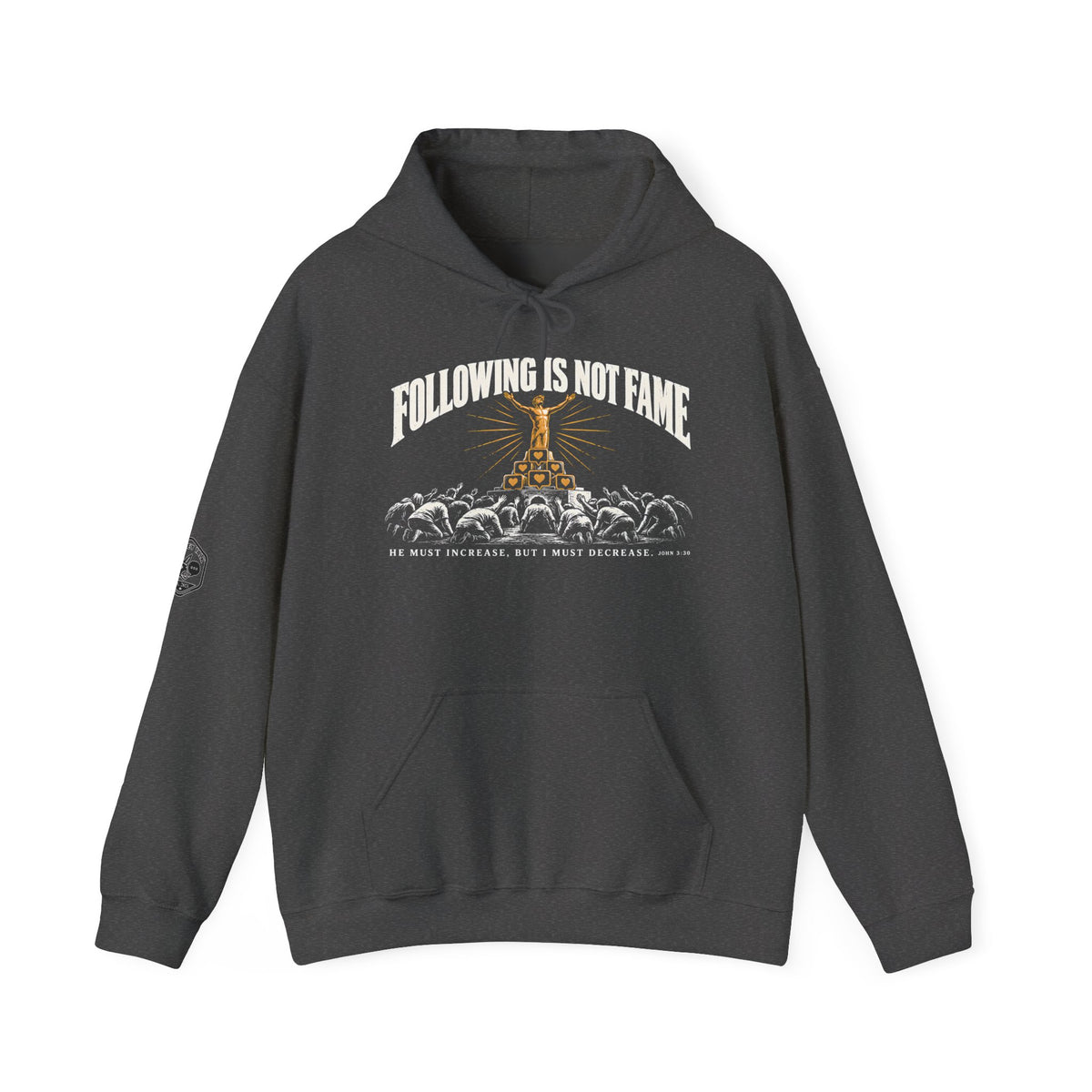 Following Is Not Fame Hoodie | John 3:30 He Must Increase Christian Hoodie
