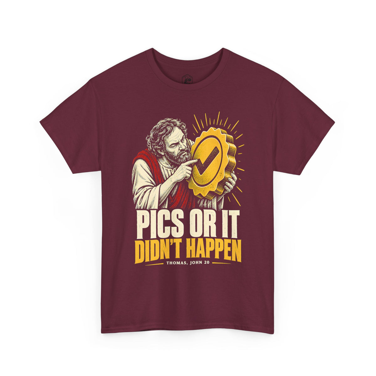 Pics or It Didn't Happen T-Shirt | Doubting Thomas John 20 Funny Christian Tee