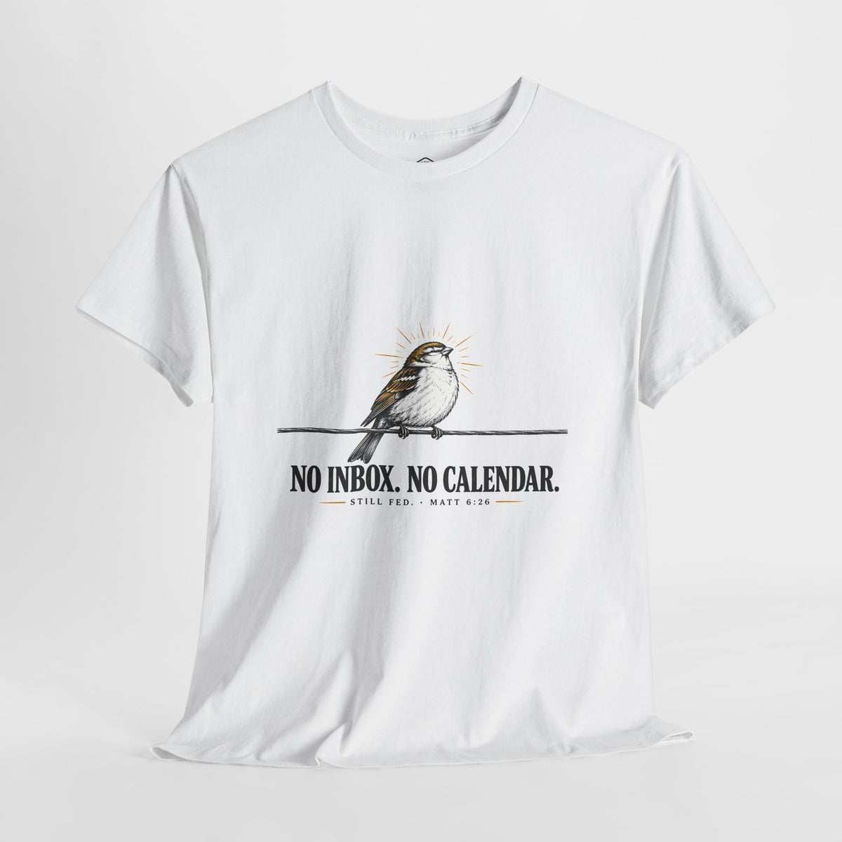No Inbox. No Calendar. Still Fed. T-Shirt | Matthew 6:26 Funny Christian Tee