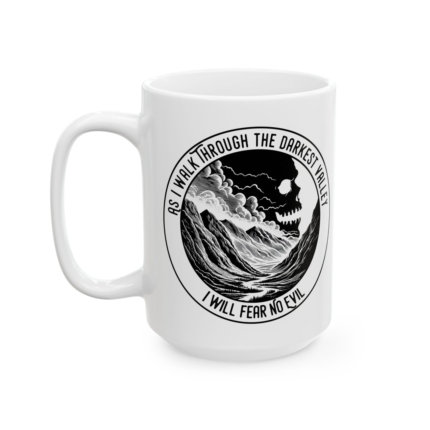 Inspirational Ceramic Mug - 11oz & 15oz - 'As I Walk Through the Darkest Valley' Design