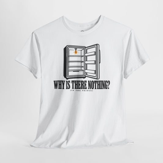 Why Is There Nothing in the Fridge T-shirt – Donkey Talk graphic tee