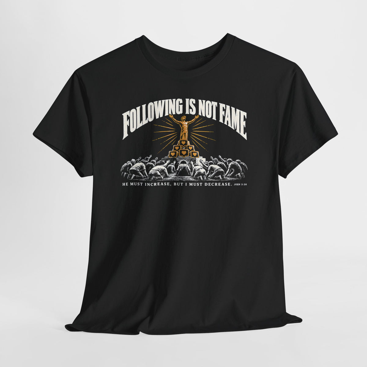 Following Is Not Fame John 3:30 T-shirt – Donkey Talk graphic tee