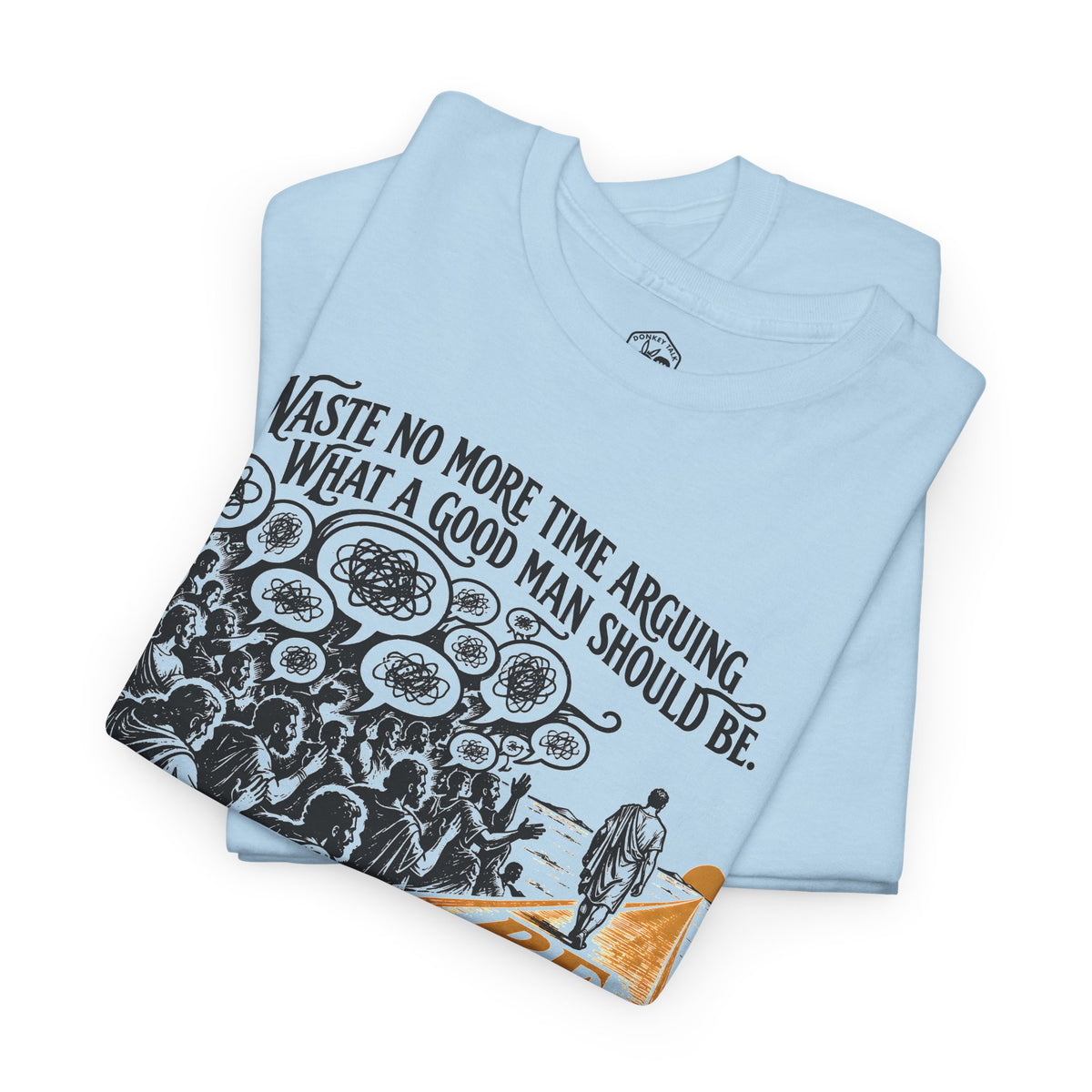 Be One Marcus Aurelius T-shirt – Donkey Talk graphic tee