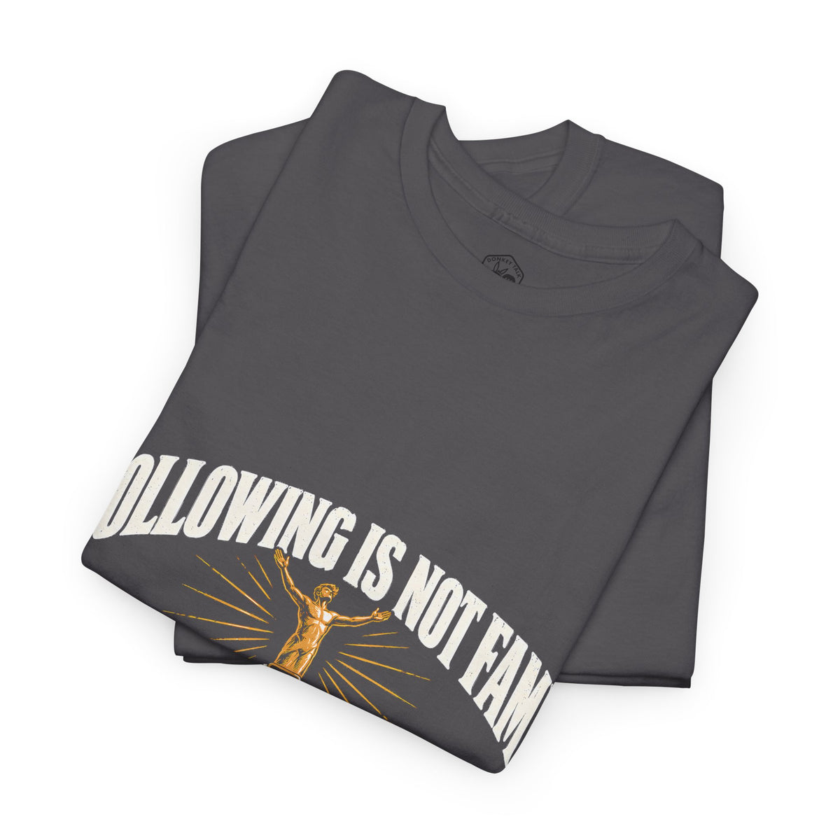 Following Is Not Fame T-Shirt | John 3:30 He Must Increase Christian Tee