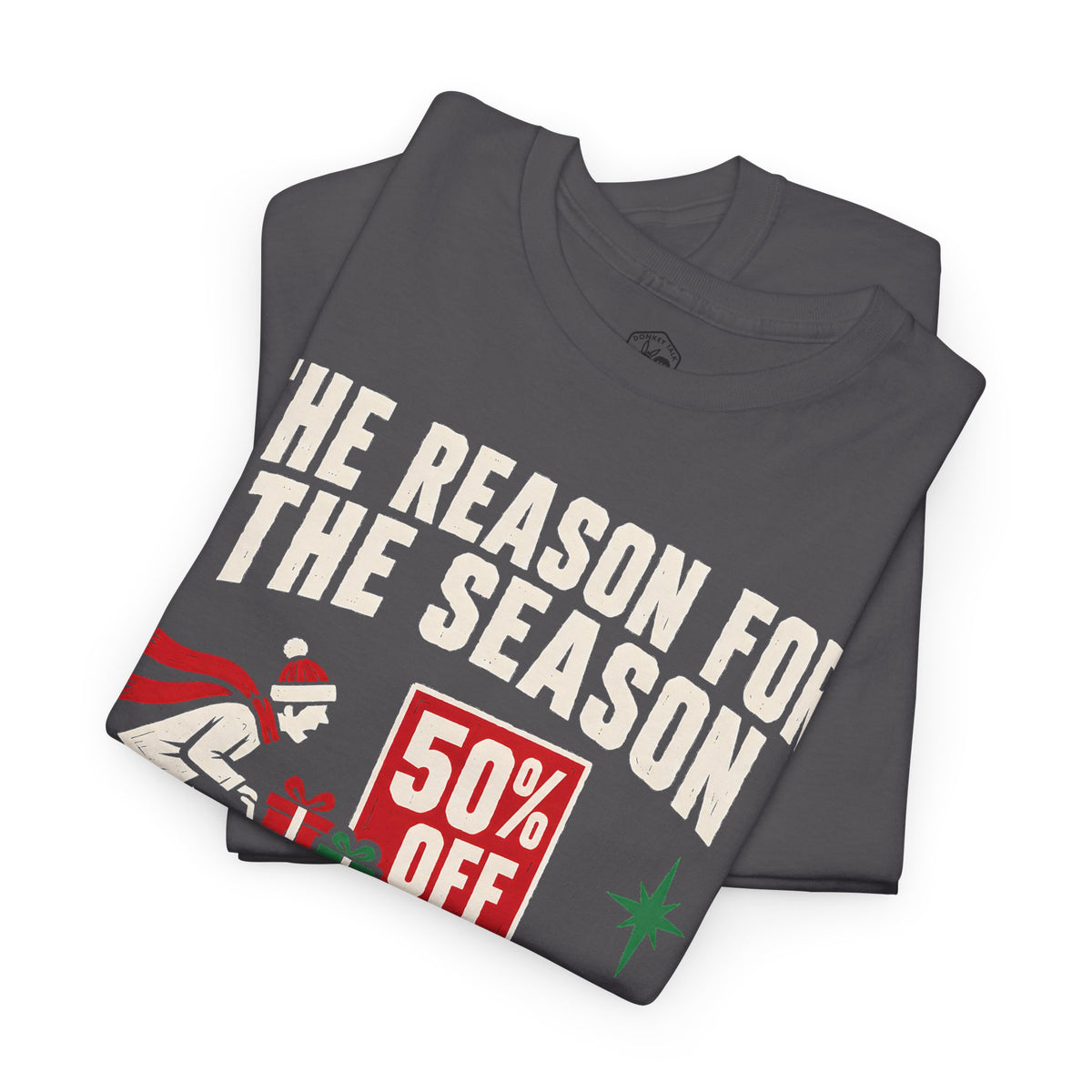 The Reason for the Season Isn't on Sale T-shirt – Donkey Talk graphic tee