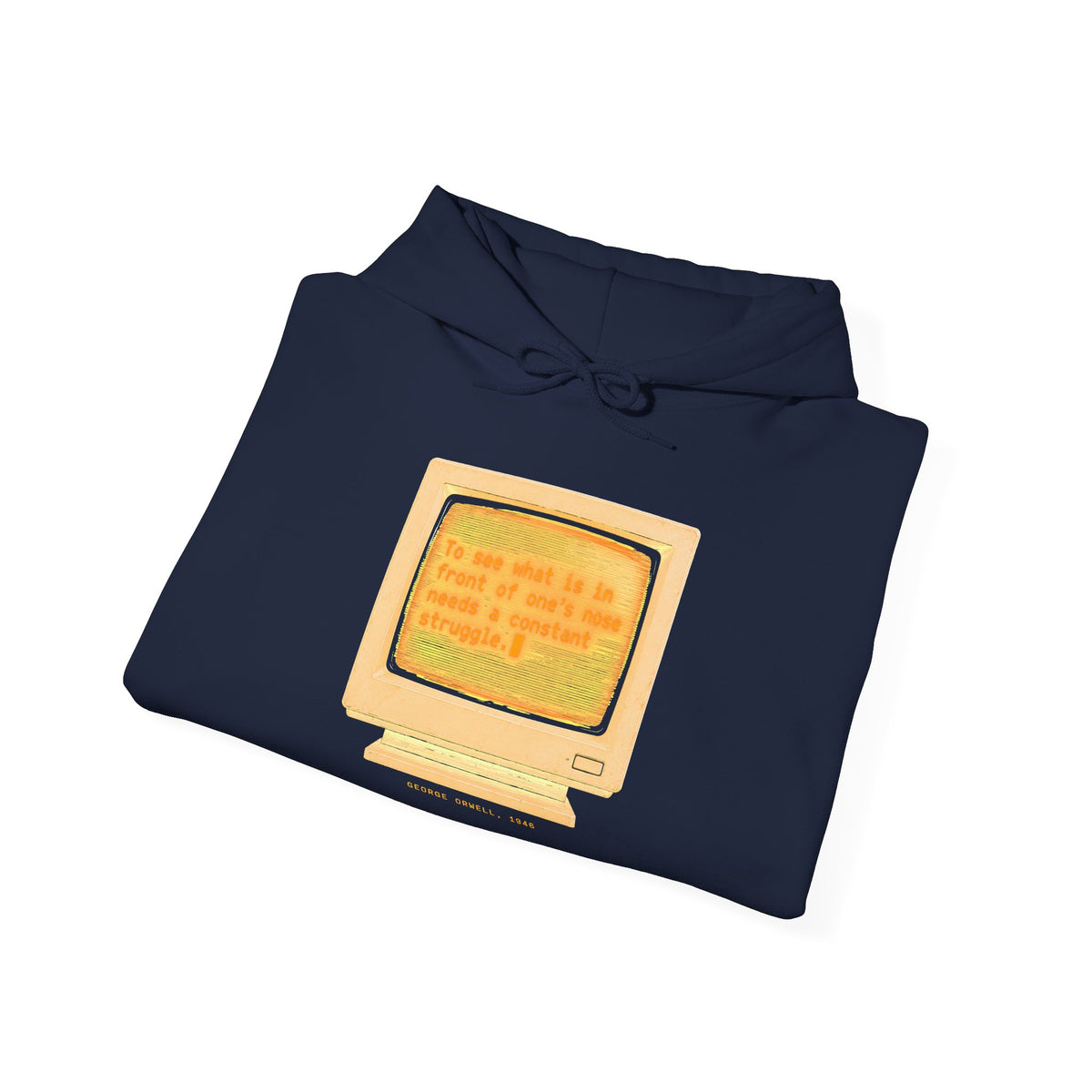 Front of Your Nose Retro Terminal Hoodie | George Orwell 1946 Quote Hoodie