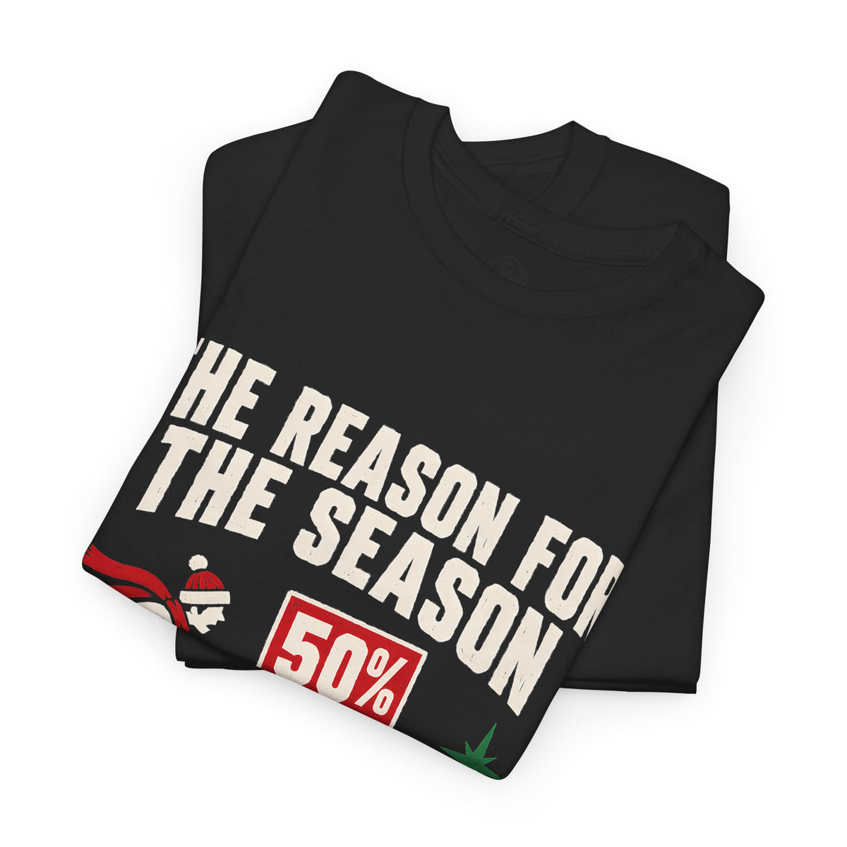 The Reason for the Season Isn't on Sale T-Shirt | Funny Christian Christmas Tee
