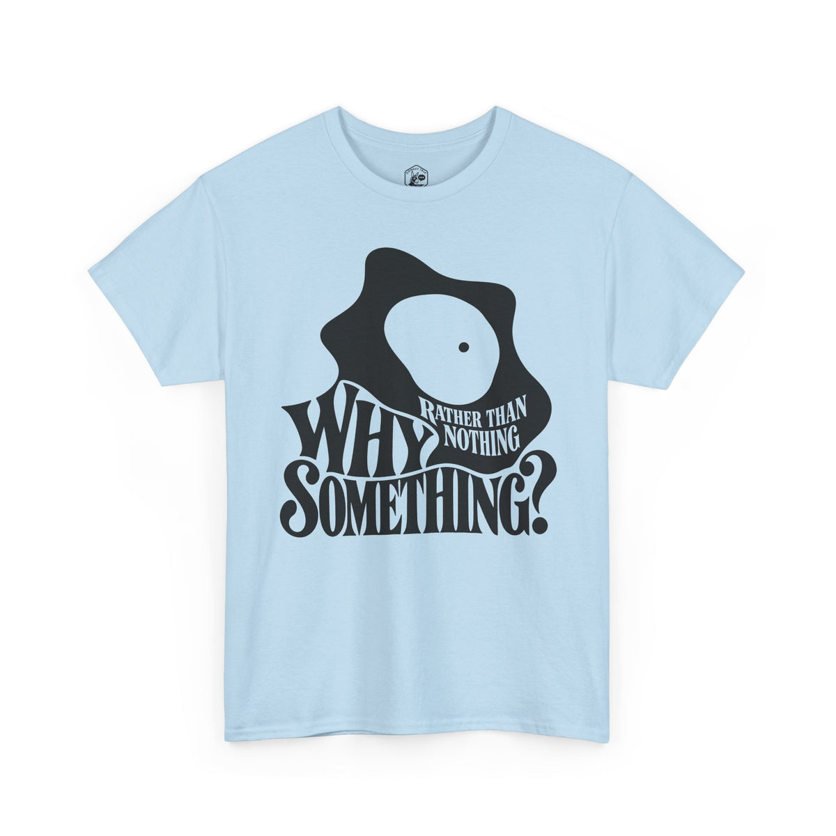 Why Something Rather Than Nothing Leibniz T-shirt – Donkey Talk graphic tee