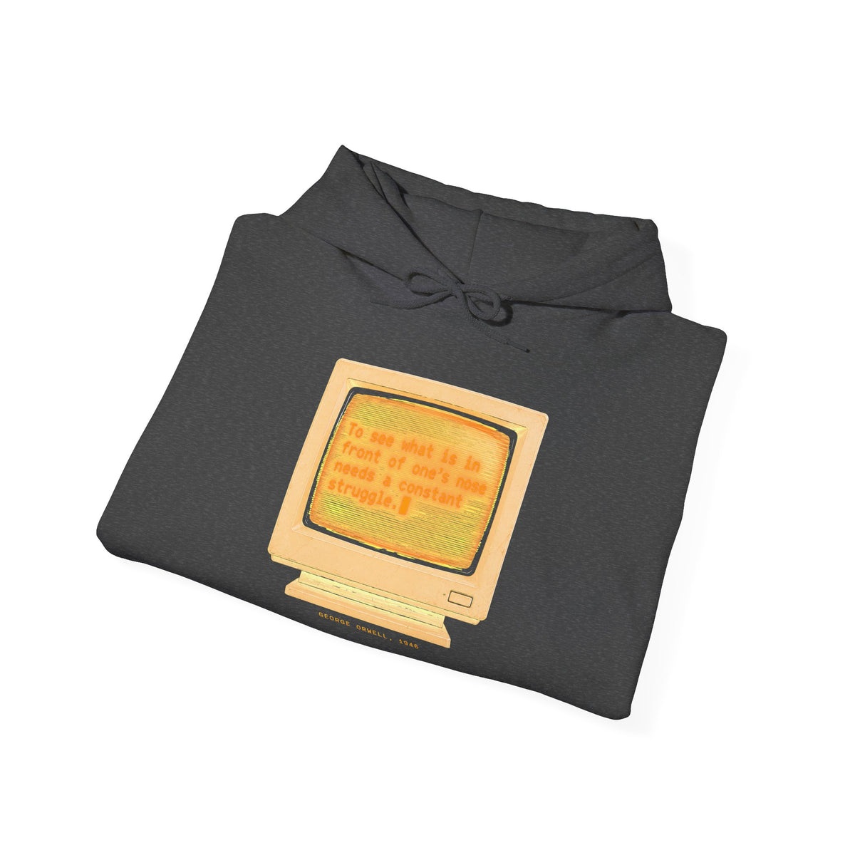 Front of Your Nose Retro Terminal Hoodie | George Orwell 1946 Quote Hoodie