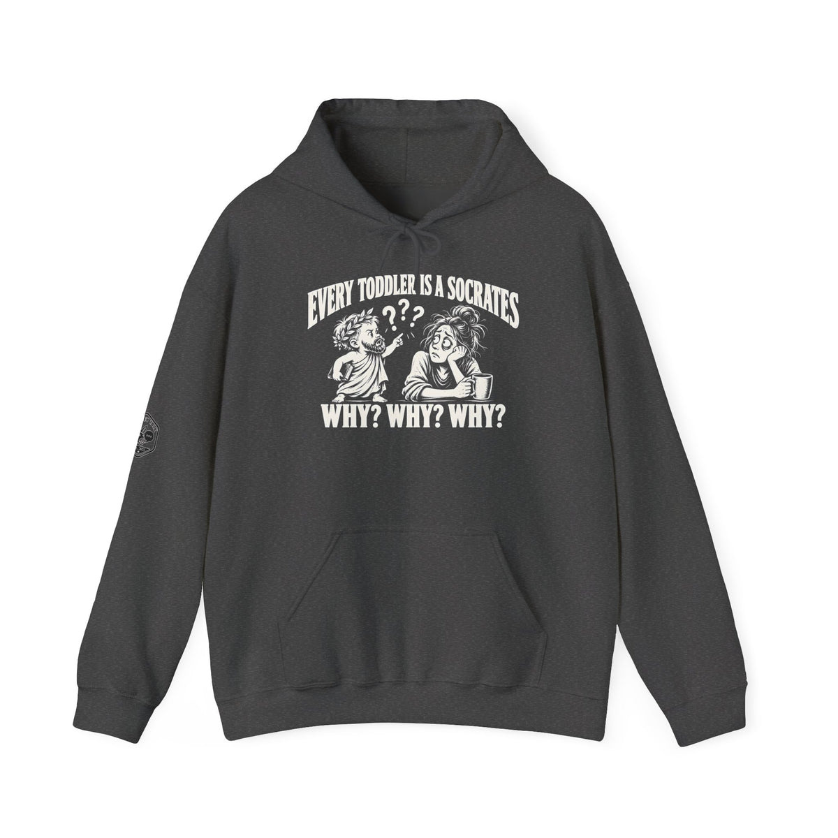Every Toddler Is a Socrates Hoodie | Funny Parent Philosophy Hoodie