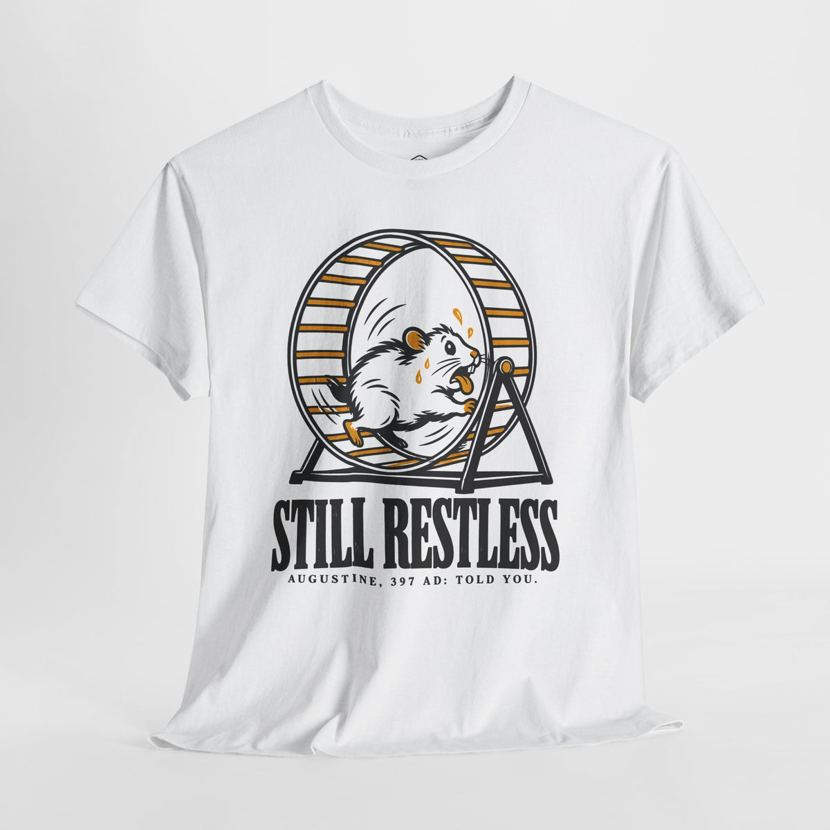 Still Restless Hamster Wheel T-Shirt | Augustine Funny Christian Tee