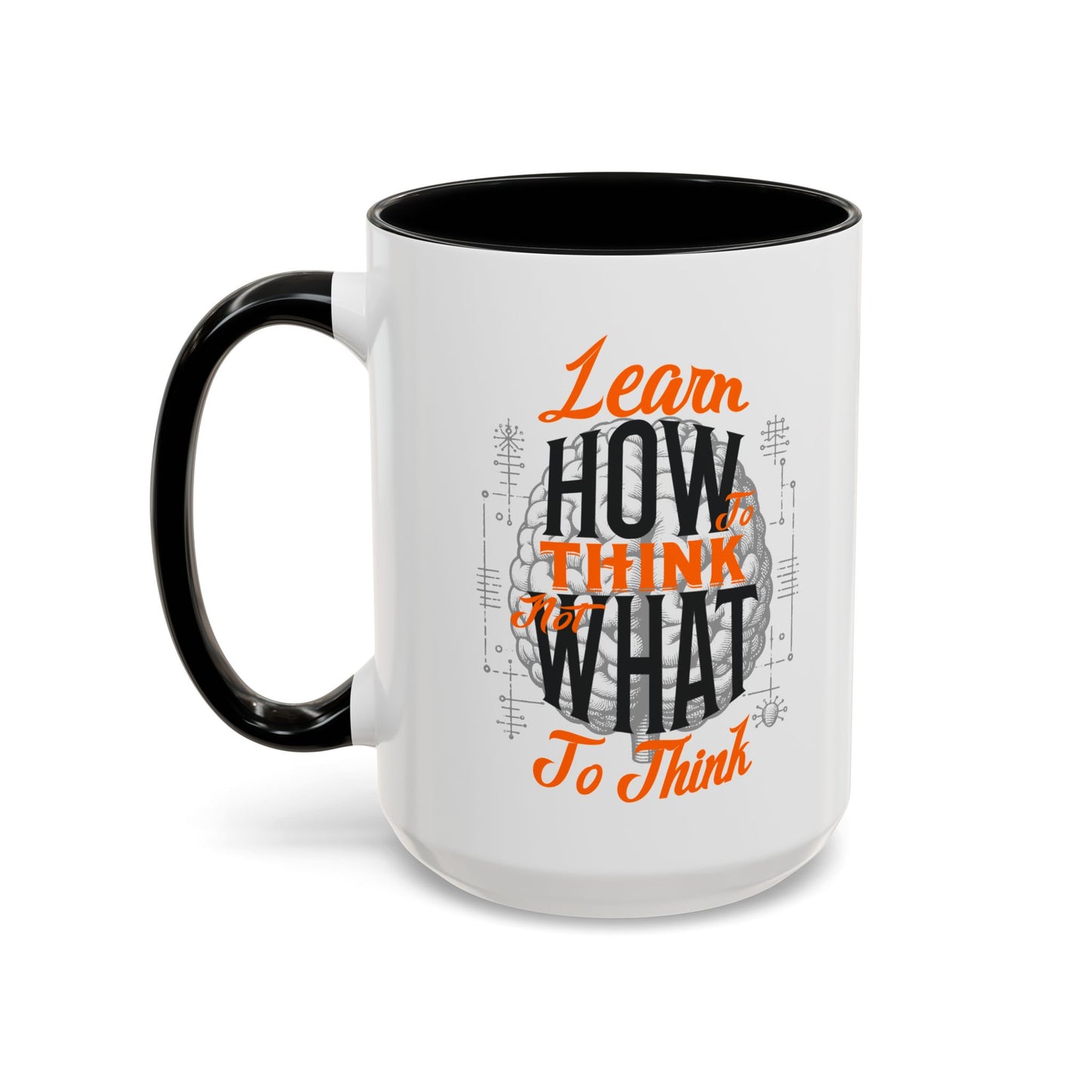 Accent Coffee Mug - "Learn How to Think, Not What to Think" Inspirational Quote Mug