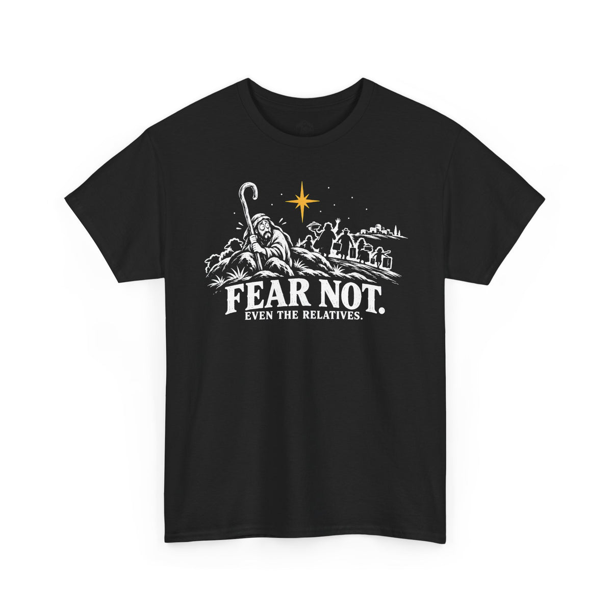 Fear Not Even the Relatives T-shirt – Donkey Talk graphic tee