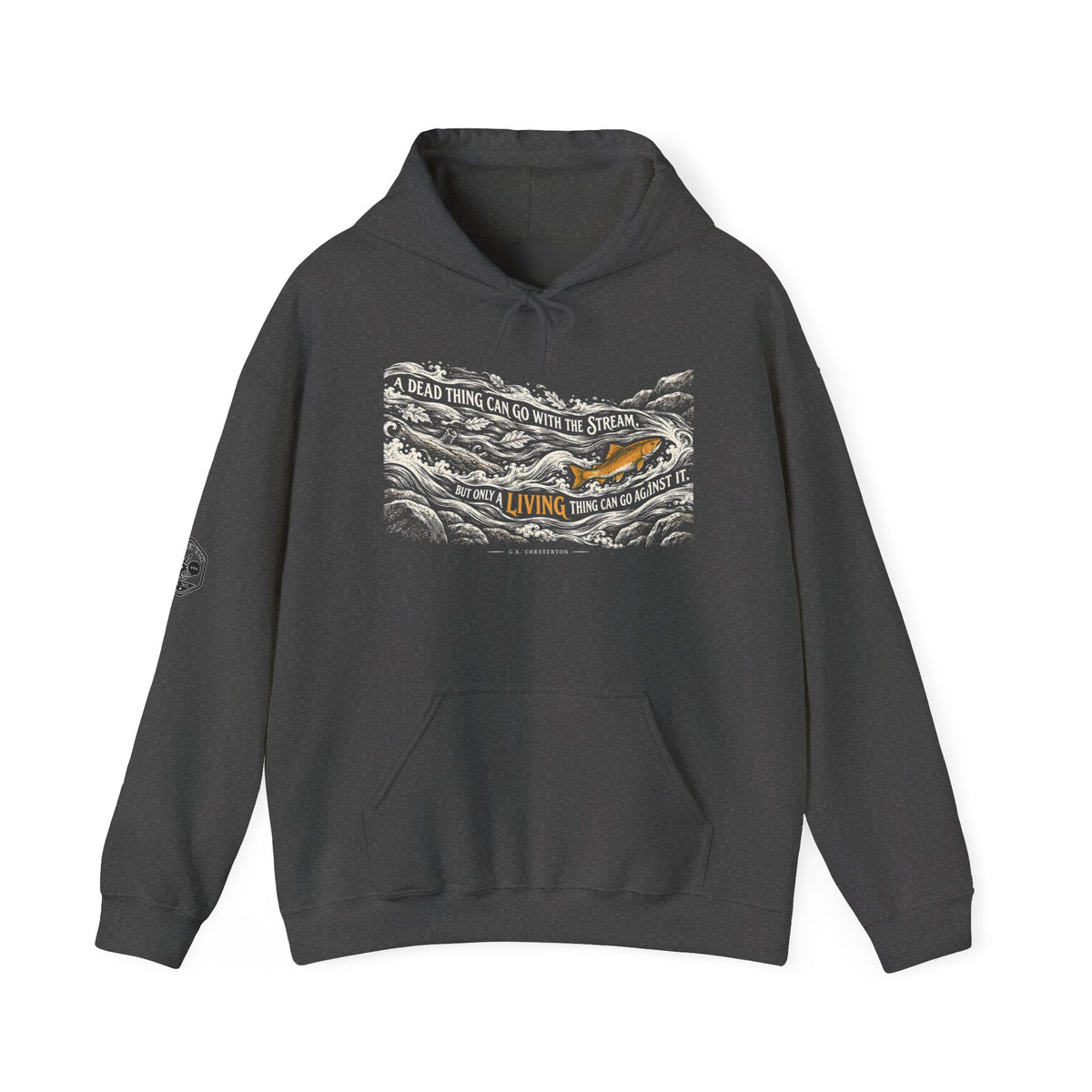 Only a Living Thing Can Go Against the Stream Hoodie | G.K. Chesterton Rapids Hoodie