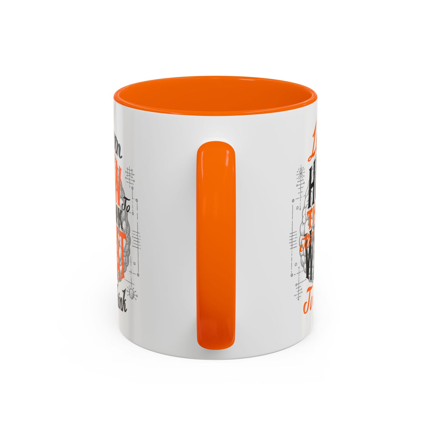 Accent Coffee Mug - "Learn How to Think, Not What to Think" Inspirational Quote Mug