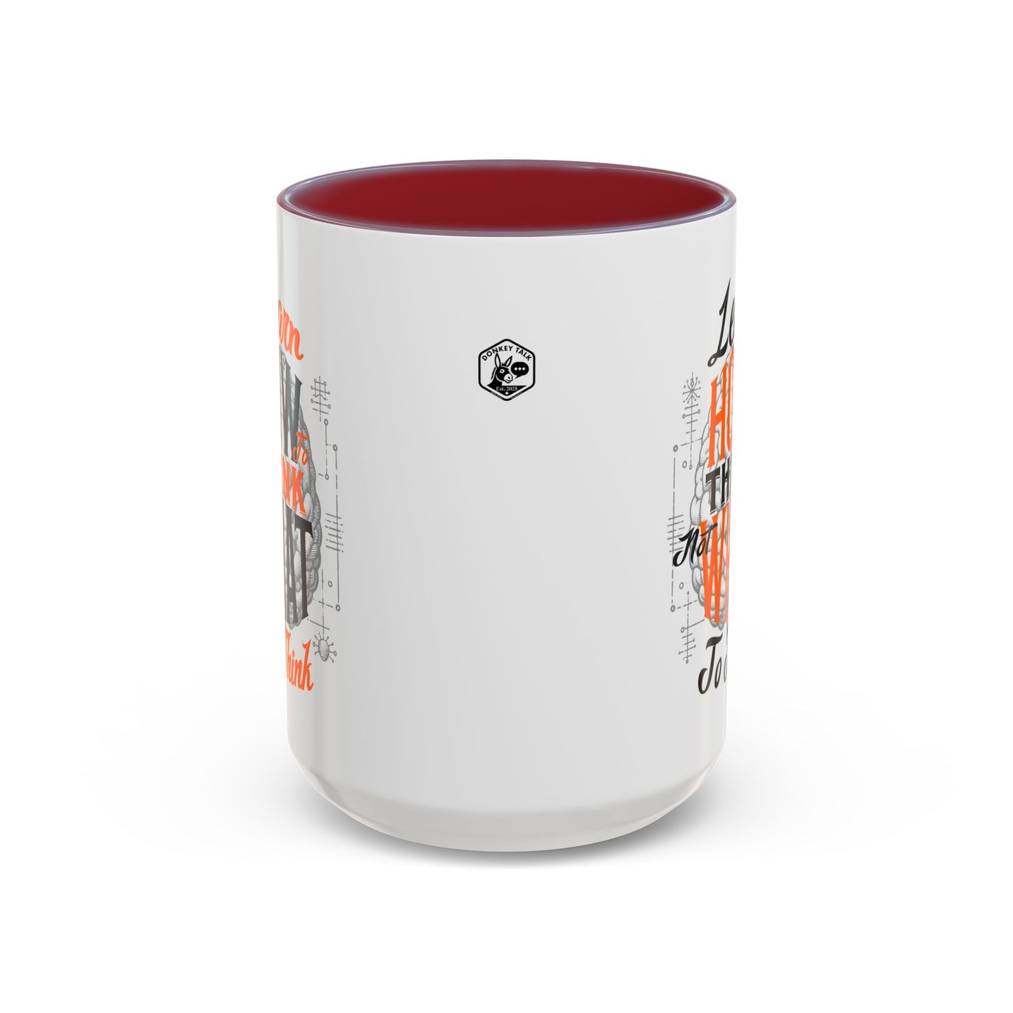 Accent Coffee Mug - "Learn How to Think, Not What to Think" Inspirational Quote Mug