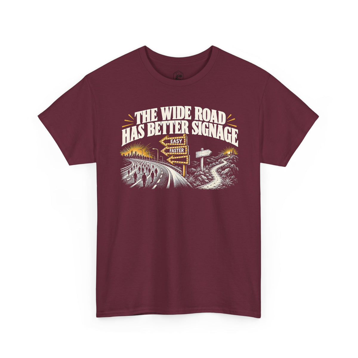 The Wide Road Has Better Signage T-shirt – Donkey Talk graphic tee