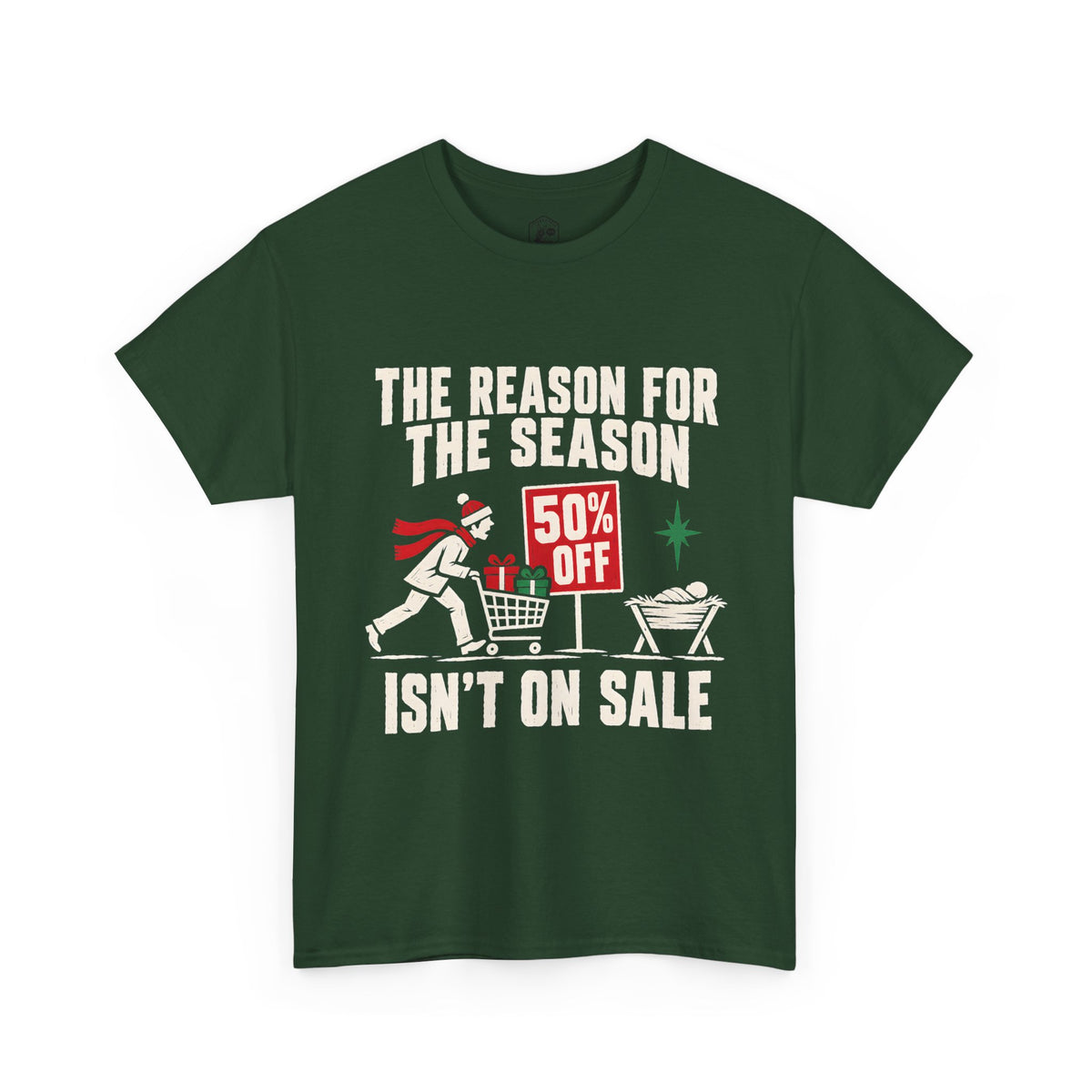 The Reason for the Season Isn't on Sale T-Shirt | Funny Christian Christmas Tee