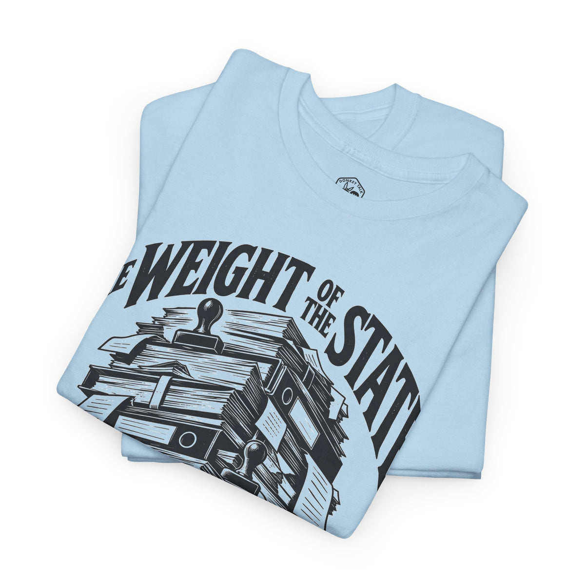 The Weight of the State T-shirt – Donkey Talk graphic tee